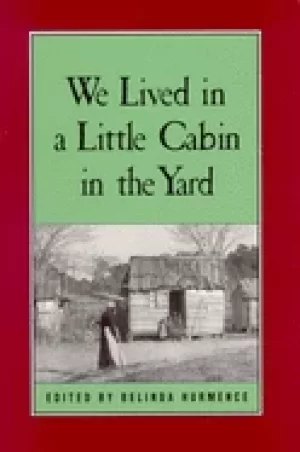 Image of we lived in a little cabin in the yard personal accounts of slavery in virg