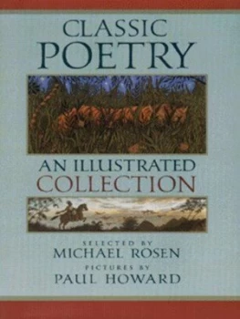 Image of Classic Poetry by Michael Rosen and Paul Howard Hardback