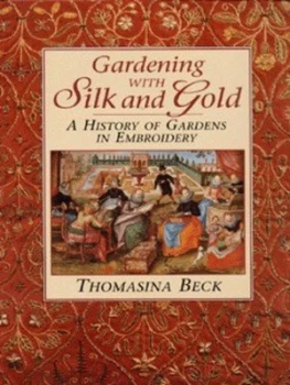 Image of Gardening with Silk and Gold by Thomasina Beck Hardback