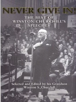 Image of Never Give In by Winston Churchill and Winston S Churchill Hardback