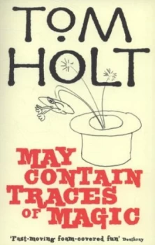 Image of May Contain Traces of Magic by Tom Holt Paperback