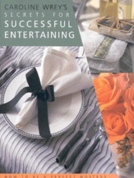 Image of Caroline Wreys Secrets for Successful Entertaining by Caroline Wrey Hardback