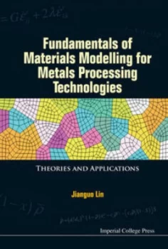 Image of Fundamentals of Materials Modelling for Metals Processing Technologies by Jianguo Lin Paperback