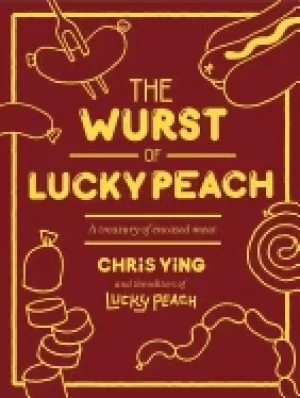Image of wurst of lucky peach a treasury of encased meat