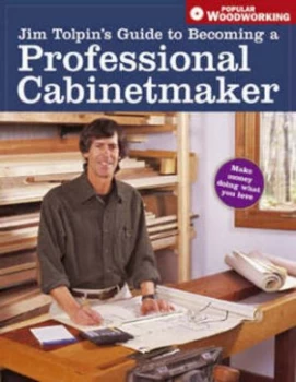 Image of Jim Tolpins Guide to Becoming a Professional Cabinetmaker by Jim Tolpin Paperback