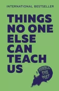 Image of Things No One Else Can Teach Us by Humble the Poet