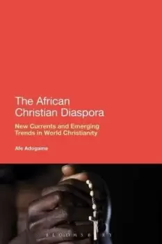 Image of The African Christian diaspora by Afeosemime U. Adogame
