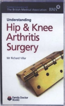 Image of Understanding Hip and Knee Arthritis Surgery by Richard Villar Paperback