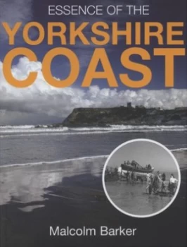 Image of Essence of the Yorkshire Coast by Malcolm G Barker Hardback