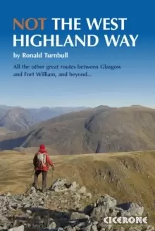 Image of Not the West Highland Way : Diversions over mountains, smaller hills or high passes for 8 of the WH Way's 9 stages