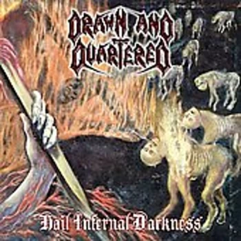 Image of Drawn & Quartered - Hail Infernal Darkness CD