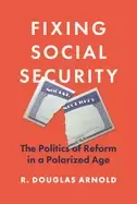 Image of fixing social security the politics of reform in a polarized age