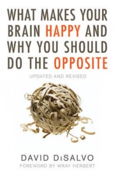 Image of What makes your brain happy and why you should do the opposite by David DiSalvo