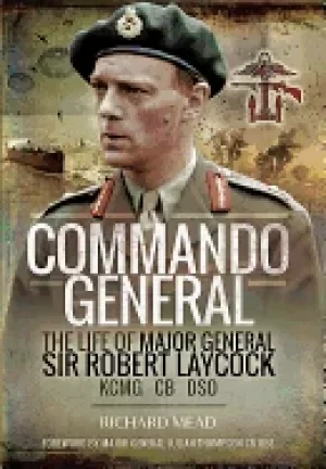 Image of commando general the life of major general sir robert laycock kcmg cb dso
