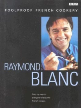 Image of Foolproof French Cookery by Raymond Blanc Hardback
