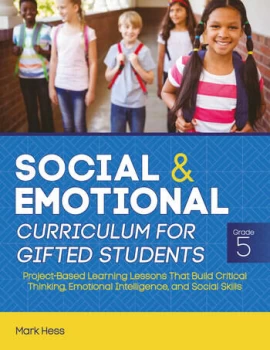 Image of Social and Emotional Curriculum for Gifted StudentsGrade 5 Project-Based Learning Lessons That Build Critical Thinking Emotional Intellige