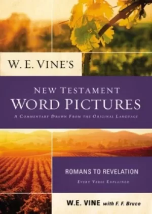 Image of W E Vines New Testament Word Pictures Romans to Revelation by W. E. Vine