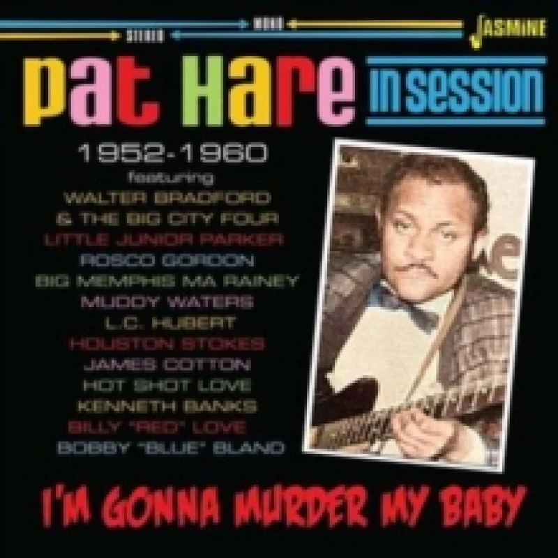 Image of Pat Hare: I'm Gonna Murder My Baby: In Session 1952-1960 CD / Album