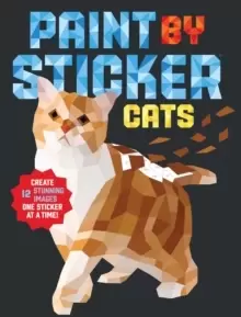 Image of Paint by Sticker: Cats : Create 12 Stunning Images One Sticker at a Time!