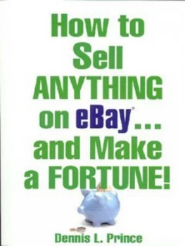 Image of How to Sell Anything on Ebay - and Make a Fortune by Dennis Prince Paperback