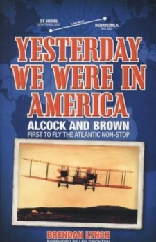 Image of Yesterday We Were in America by Brendan Lynch Paperback
