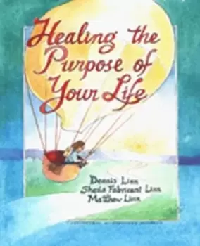 Image of Healing the Purpose of Your Life by Dennis Linn
