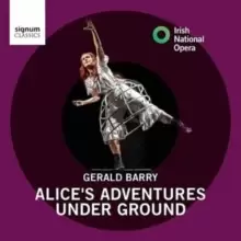 Image of Gerald Barry: Alice's Adventures Under Ground