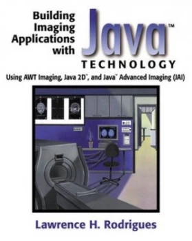 Image of Building Imaging Applications with Java Technology by Lawrence H. Rodrigues Paperback