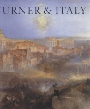 Image of Turner and Italy by James Hamilton and Christopher Baker and Nicola Moorby and Jacqueline Ridge and National Galleries of Scotland Paperback