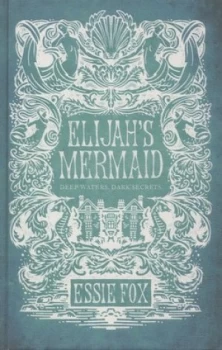 Image of Elijahs Mermaid by Essie Fox Hardback