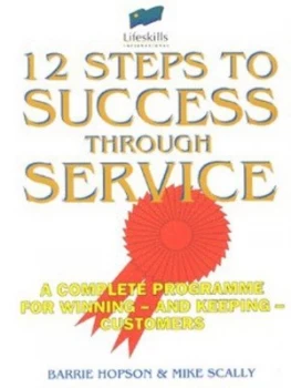 Image of 12 Steps to Success through Service by Barrie Hopson and Mike Scally and Lifeskills International Ltd Paperback