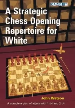 Image of A Strategic Chess Opening Repertoire for White by John Watson