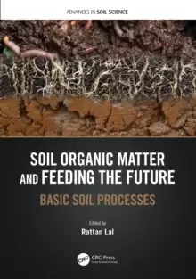 Image of Soil Organic Carbon and Feeding the Future : Basic Soil Processes