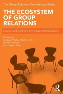 Image of The Ecosystem of Group Relations : Culture, Gender and Identity in Groups and Organizations