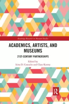 Image of Academics Artists and Museums21st-Century Partnerships
