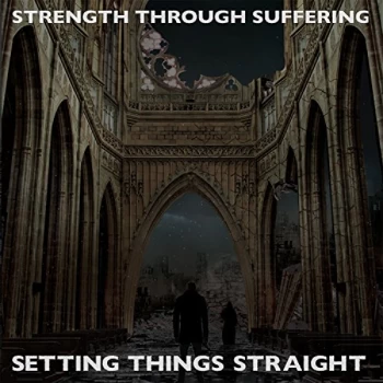 Image of Strength Through Suffering - Setting Things Straight CD