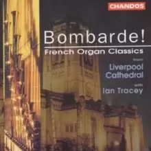 Image of Bombarde! French Organ Classics - Ian Tracey