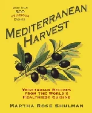 Image of mediterranean harvest vegetarian recipes from the worlds healthiest cuisine