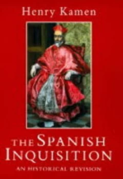 Image of The Spanish Inquisition by Henry Kamen Hardback