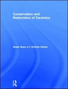 Image of Conservation and restoration of ceramics by Susan Buys