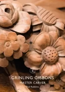 Image of Grinling Gibbons : Master Carver