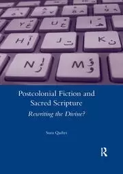 Image of Postcolonial Fiction and Sacred Scripture Rewriting the Divine?