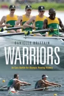 Image of Warriors : An Epic Battle For Olympic Rowing Victory