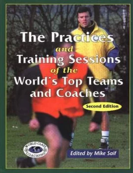 Image of The Practices and Training Sessions of the Worlds Top Teams and Coaches by Mike Saif Book