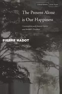 Image of present alone is our happiness conversations with jeannie carlier and arnol