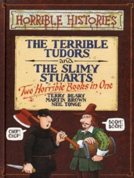 Image of The Terrible Tudors by Terry Deary and Martin Brown and Neil Tonge Hardback