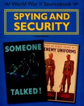 Image of World War Ii Sourcebook. Spying and Security by Charlie Samuels Paperback