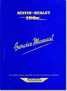Image of Austin Healey 100 Workshop Manual : The Completer Professional or Amateur Mechanic's Guide to All Repair and Servicing Procedures of the BN1 and BN2