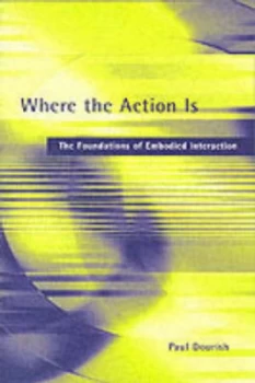 Image of Where the action is by Paul Dourish