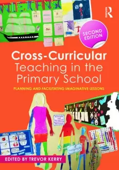 Image of Cross-Curricular Teaching in the Primary SchoolPlanning and facilitating imaginative lessons